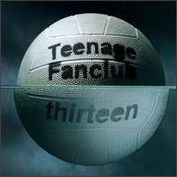 Teenage Fanclub : Thirteen